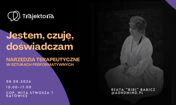 JESTEM, CZUJĘ, DOŚWIADCZAM – narzędzia terapeutyczne w sztuce (Warsztat praktyczny)