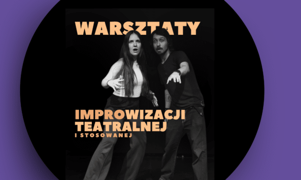Warsztaty improwizacji teatralnej i stosowanej (Katowice)